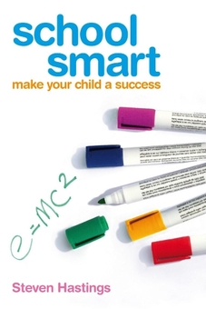Паперова книга «School Smart : Make Your Child a Success», автор Стівен Гастінгс - фото №1 - мініатюра