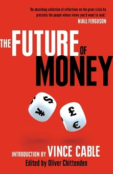 Паперова книга «The Future of Money : Introduction by Vince Cable», автор Олівер Чіттенден - фото №1 - мініатюра