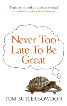 Бумажная книга «Never Too Late To Be Great», автор Том Батлер-Боудон - фото №1 - миниатюра