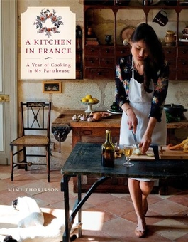 Книга «A Kitchen in France: A Year of Cooking in My Farmhouse: A