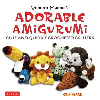 Паперова книга «Adorable Amigurumi. Cute and Quirky Crocheted Critters», автор Ерін Кларк - фото №1 - мініатюра