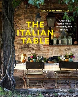 Бумажная книга «The Italian Table. Creating festive meals for family and friends», автор Элизабет Минчилли - фото №1 - миниатюра