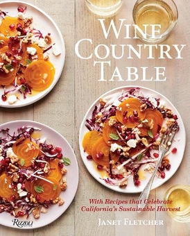 Бумажная книга «Wine Country Table: Recipes Celebrating California's Sustainable Harvest », автор Джанет Флетчер - фото №1 - миниатюра