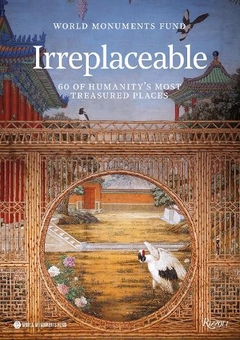 Бумажная книга «World Monuments Fund : Irreplaceable: 60 of Humanity's Most Treasured Places», авторов Бенедикт Де Монлор, Фонд мировых памятников - фото №1 - миниатюра