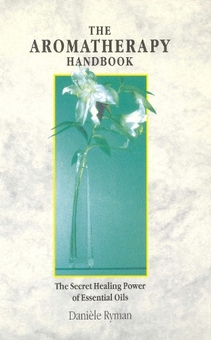 Паперова книга «The Aromatherapy Handbook», автор Даніель Райман - фото №1 - мініатюра
