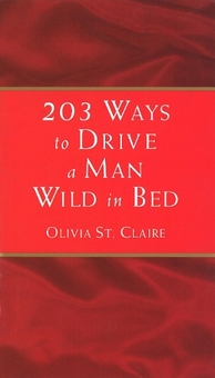Паперова книга «203 Ways To Drive A Man Wild In Bed», автор Олівія Сен-Клєр - фото №1 - мініатюра
