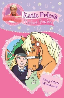 Бумажная книга «Katie Price's Perfect Ponies: Pony Club Weekend», автор Кэти Прайс - фото №1 - миниатюра