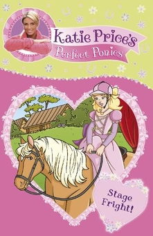 Бумажная книга «Katie Price's Perfect Ponies: Stage Fright!», автор Кэти Прайс - фото №1 - миниатюра