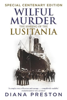 Бумажная книга «Wilful Murder: The Sinking Of The Lusitania», автор Диана Престон - фото №1 - миниатюра
