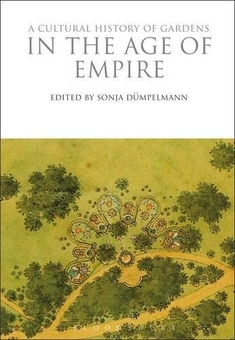 Бумажная книга «A Cultural History of Gardens in the Age of Empire. Volume 5» - фото №1 - миниатюра