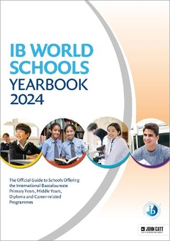 Paper book «IB World Schools Yearbook 2024. The Official Guide to Schools Offering the International Baccalaureate Primary Years, Middle Years, Diploma and Career-Related Programme», author Phoebe Whybray - фото №1 - миниатюра