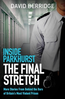 Бумажная книга «Inside Parkhurst: The Final Stretch», автор Дэвид Берридж - фото №1 - миниатюра