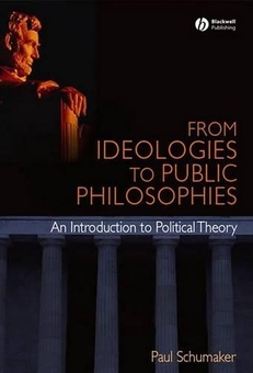 Паперова книга «From Ideologies to Public Philosophies», автор Пол Шумакер - фото №1 - мініатюра