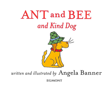 Паперова книга «Ant and Bee and the Kind Dog», автор Анжела Баннер - фото №3 - мініатюра