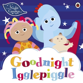 Бумажная книга «In the Night Garden. Goodnight Igglepiggle» - фото №1 - миниатюра