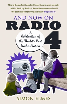 Бумажная книга «And Now on Radio 4. A Celebration of the World's Best Radio Station», автор Саймон Элмс - фото №2 - миниатюра