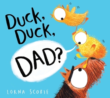 Бумажная книга «Duck, Duck, Dad?», автор Лорна Скоби - фото №1 - миниатюра