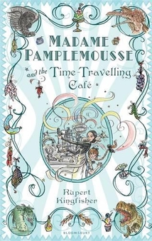 Бумажная книга «Madame Pamplemousse and the Time-Travelling Café», автор Руперт Кингфишер - фото №1 - миниатюра
