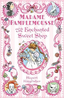 Бумажная книга «Madame Pamplemousse and the Enchanted Sweet Shop », автор Руперт Кингфишер - фото №1 - миниатюра