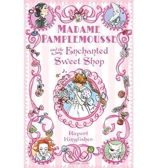 Бумажная книга «Madame Pamplemousse and the Enchanted Sweet Shop », автор Руперт Кингфишер - фото №2 - миниатюра