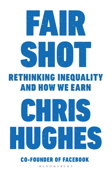 Паперова книга «Fair Shot: Rethinking Inequality and How We Earn», автор Кріс Х'юз - фото №1 - мініатюра