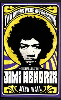 Бумажная книга «Two Riders Were Approaching. The Life & Death of Jimi Hendrix», автор Мик Уолл - фото №1 - миниатюра