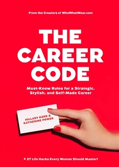 Паперова книга «The Career Code: Must-Know Rules for a Strategic, Stylish, and Self-Made Career», авторів Гілларі Керр, Кетрін Пауер - фото №1 - мініатюра