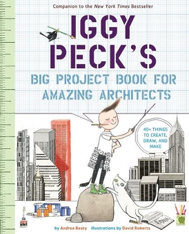 Бумажная книга «Iggy Peck's Big Project Book for Amazing Architects», автор Андреа Бити - фото №1 - миниатюра
