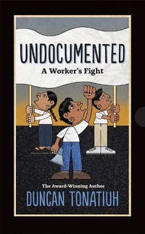 Паперова книга «Undocumented: A Worker's Fight», автор Данкан Тонатью - фото №1 - мініатюра