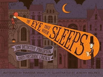 Бумажная книга «The Eye That Never Sleeps: How Detective Pinkerton Saved President Lincoln», автор Марисса Мосс - фото №1 - миниатюра