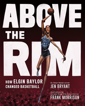 Бумажная книга «Above the Rim: How Elgin Baylor Changed Basketball», автор Джен Брайант - фото №1 - миниатюра