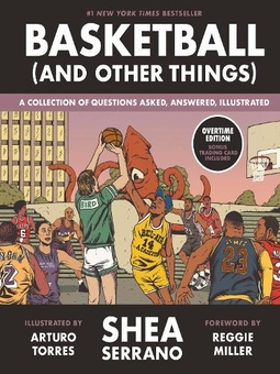 Бумажная книга «Basketball (and Other Things): A Collection of Questions Asked, Answered, Illustrated», автор Ши Серрано - фото №1 - миниатюра