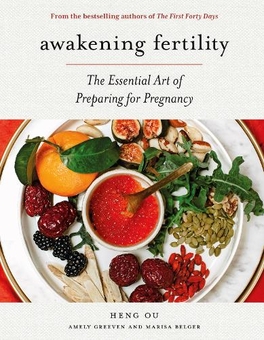 Бумажная книга «Awakening Fertility: The Essential Art of Preparing for Pregnancy by the Authors of the First Forty Days», авторов Амели Гривен, Хенг Оу - фото №1 - миниатюра