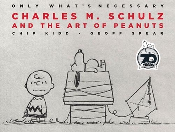 Бумажная книга «Only What's Necessary 70th Anniversary Edition: Charles M. Schulz and the Art of Peanuts», автор Чип Кидд - фото №1 - миниатюра