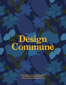 Бумажная книга «Design Commune», авторов Роман Алонсо, Стивен Йоханнехт - фото №1 - миниатюра