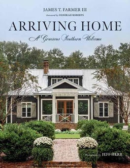 Бумажная книга «Arriving Home. A Gracious Southern Welcome», авторов Джеймс Т. Фармер, Джефф Херр - фото №1 - миниатюра