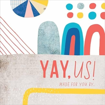 Бумажная книга «Yay, Us! Made for You By» - фото №1 - миниатюра