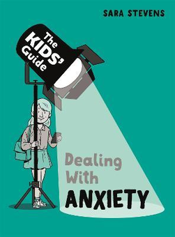 Бумажная книга «The Kids' Guide. Dealing with Anxiety», автор Сара Стивенс - фото №1 - миниатюра