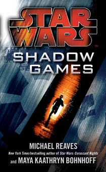 Бумажная книга «Star Wars. Shadow Games», авторов Майкл Ривз, Майя Катрин Бонгофф - фото №2 - миниатюра
