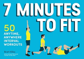 Бумажная книга «7 Minutes to Fit: 50 Anytime, Anywhere Interval Workouts» - фото №1 - миниатюра