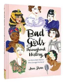 Бумажная книга «Bad Girls Throughout History: 100 Remarkable Women Who Changed the World » - фото №1 - миниатюра
