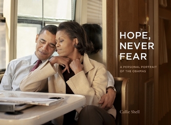 Бумажная книга «Hope, Never Fear. A Personal Portrait of the Obamas», автор Калли Шелл - фото №1 - миниатюра