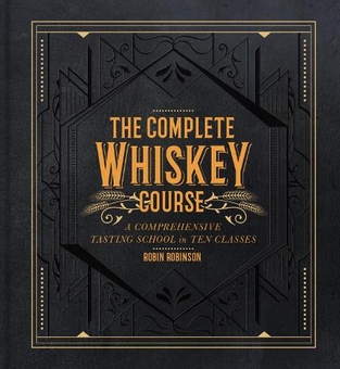 Паперова книга «The Complete Whiskey Course», автор Робін Робінсон - фото №1 - мініатюра