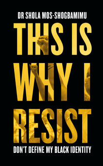 Бумажная книга «This is Why I Resist», автор Шола Мос-Шогбамиму - фото №1 - миниатюра