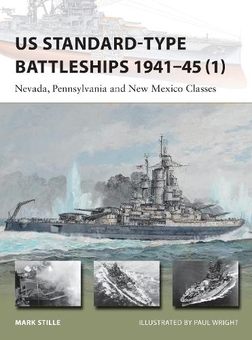 Бумажная книга «US Standard-type Battleships 1941–45 (1): Nevada, Pennsylvania and New Mexico Classes», автор Марк Стилл - фото №1 - миниатюра