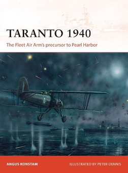 Бумажная книга «Taranto 1940: The Fleet Air Arm’s precursor to Pearl Harbor», автор Ангус Констам - фото №1 - миниатюра