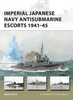 Бумажная книга «Imperial Japanese Navy Antisubmarine Escorts 1941-45», автор Марк Стилл - фото №1 - миниатюра