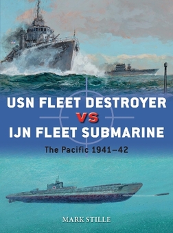 Бумажная книга «USN Fleet Destroyer vs IJN Fleet Submarine: The Pacific 1941–42», автор Марк Стилл - фото №1 - миниатюра