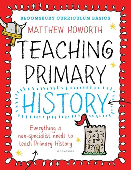 Бумажная книга «Bloomsbury Curriculum Basics: Teaching Primary History», автор Мэттью Говорт - фото №1 - миниатюра