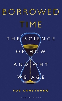 Паперова книга «Borrowed Time: The Science of How and Why We Age», автор Сью Армстронг - фото №1 - мініатюра